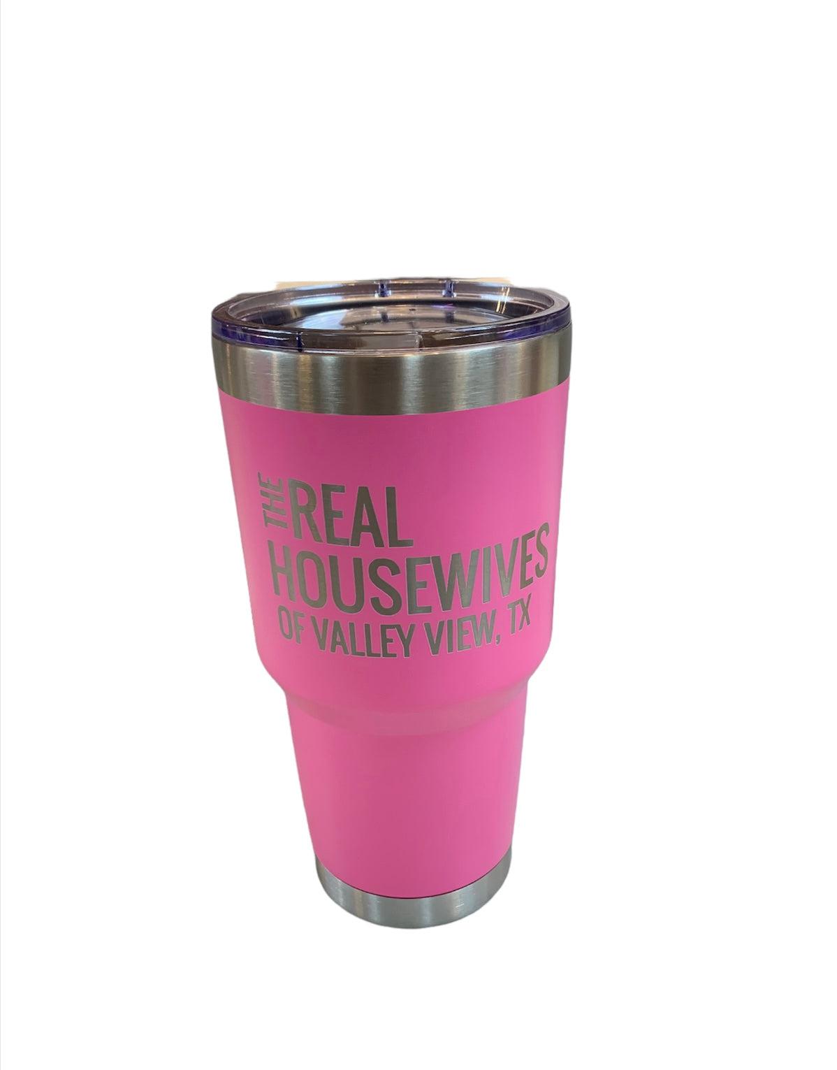 Real Housewives of...30oz Tumbler-30oz Tumbler, Gainesville, Miscellaneous, Pink, Real Housewives, Travel Tumbler, Tumbler, TX, Valley View-Valley View TX-[option4]-[option5]-[option6]-Bella Bliss Boutique in Texas